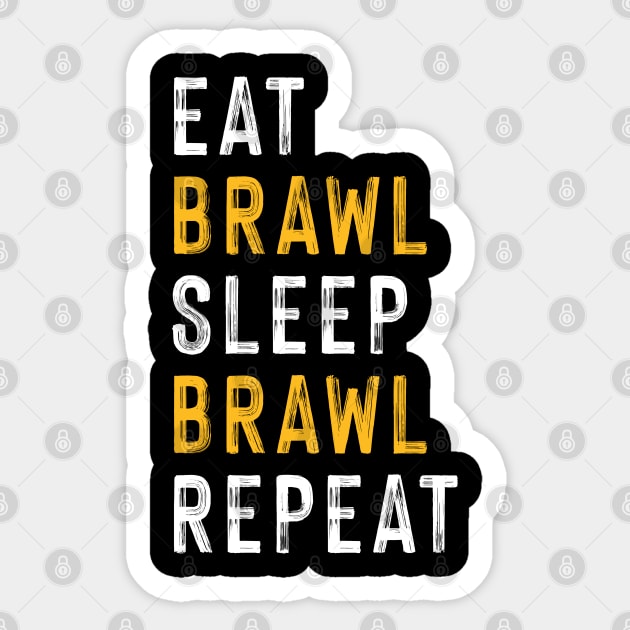 Eat, Brawl, Sleep, Brawl Repeat (Ver.2) Sticker by Teeworthy Designs